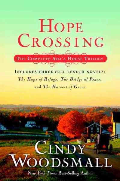 Hope Crossing : the complete Ada's House trilogy / Cindy Woodsmall.