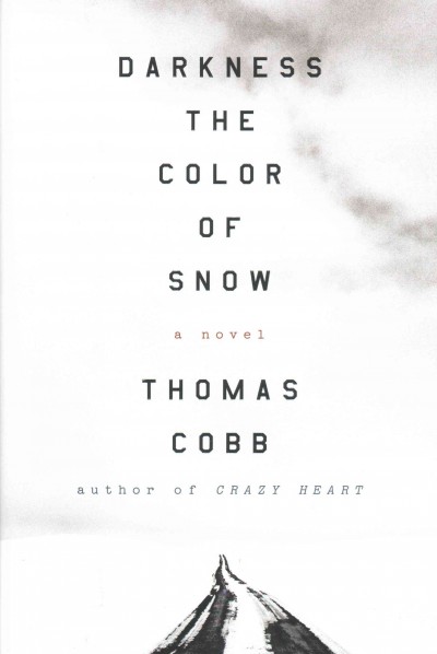 Darkness the color of snow / Thomas Cobb.