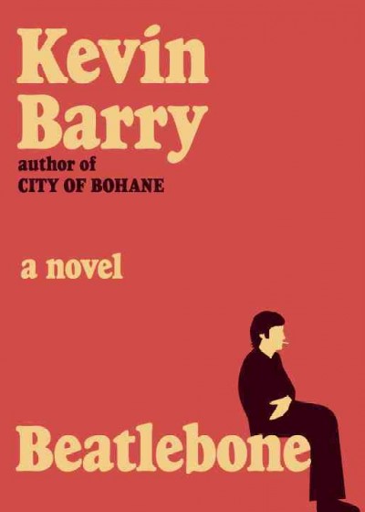 Beatlebone : a novel / Kevin Barry.