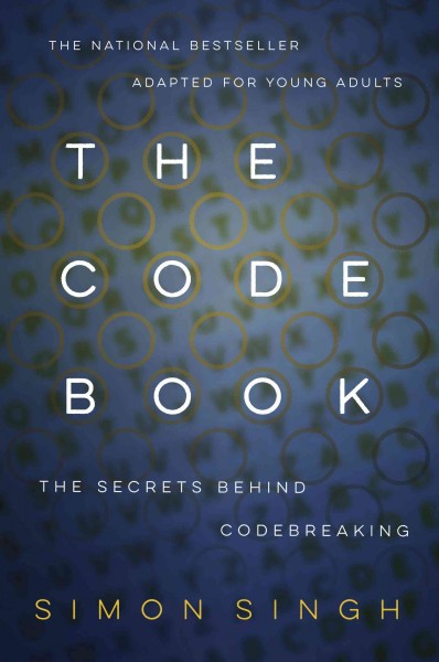 The code book [electronic resource] : how to make it, break it, hack it, crack it / Simon Singh.