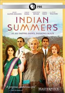 Indian summers. The complete first season [videorecording] / A New Pictures production for Channel 4 and Masterpiece ; produced by Dan McCulloch ; created and written by Paul Rutman ; directed by Annand Tucker.