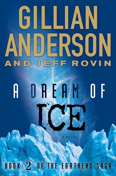 A dream of ice / Gillian Anderson and Jeff Rovin.