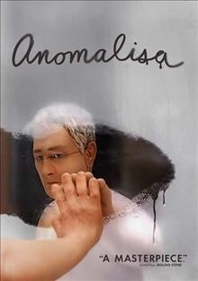 Anomalisa [videorecording (DVD)] / Paramount Pictures presents ; a Starburns Industries production ; a Snoot Entertainment production ; directed by Charlie Kaufman & Duke Johnson ; written by Charlie Kaufman ; produced by Rosa Tran, Duke Johnson, Charlie Kaufman, Dino Stamatopoulos.