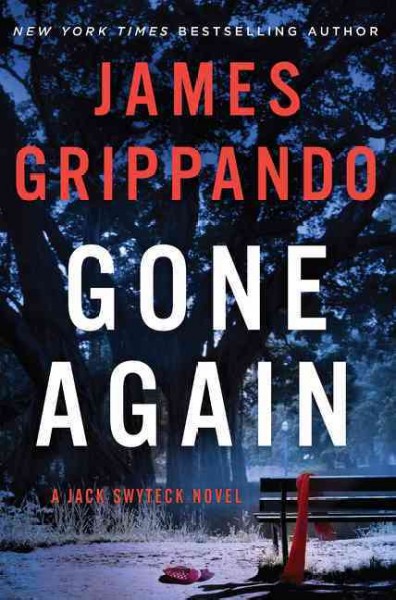 Gone again : a Jack Swyteck novel / James Grippando.