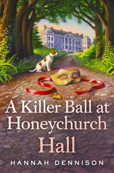 A killer ball at Honeychurch Hall / Hannah Dennison.