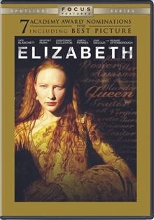Elizabeth [DVD videorecording] / Polygram Filmed Entertainment presents in association with Channel Four Films, a Working Title production, a film by Shekhar Kapur ; produced by Alison Owen, Eric Fellner, Tim Bevan ; written by Michael Hirst ; directed by Shekhar Kapur.