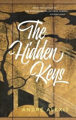 The hidden keys / André Alexis.