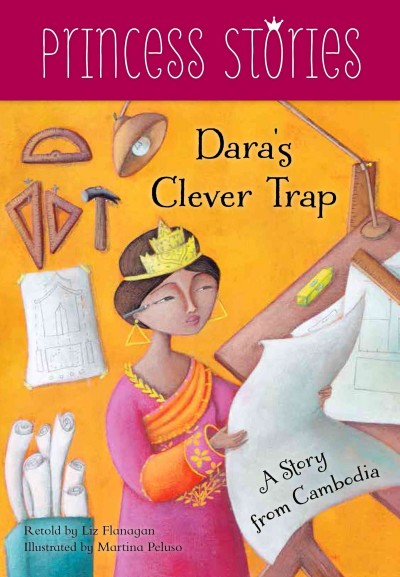 Dara's clever trap : a story from Cambodia / retold by Liz Flanagan ; illustrated by Martina Peluso.