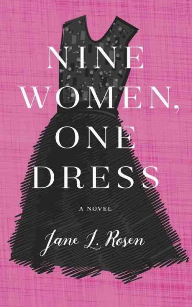 Nine women, one dress / Jane L. Rosen.