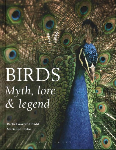 Birds : myth, lore & legend / Rachel Warren Chadd, Marianne Taylor.
