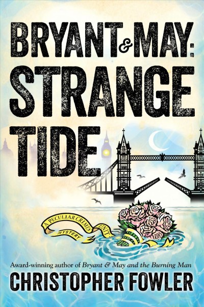 Strange tide : a Peculiar Crimes Unit mystery / Christopher Fowler.