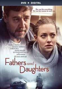 Fathers & daughters  [video recording (DVD)] / a Voltage Films and Busted Shark production ; directed by Gabriele Muccino; written by Brad Desch ; produced by Nicolas Charlier, Sherryl Clark, Craig J. Flores.