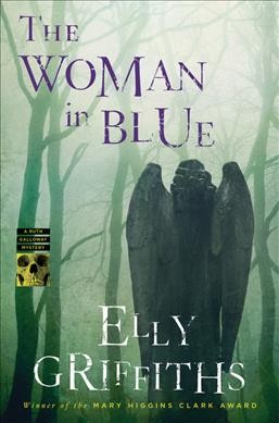 The woman in blue : a Ruth Galloway mystery / Elly Griffiths.