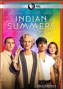 Indian summers. The complete second season / A New Pictures production for Channel 4 and Masterpiece; created and written by Paul Rutman; produced by Dan Winch; directed by John Alexander, Jonathan Teplitzky and Paul Wilmshurst. 