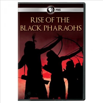 Rise of the black pharaohs [videorecording] / NGHT ; National Geographic Studios ; in association with PBS ; producer/writer, James Barrat.