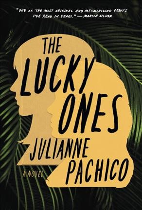 The lucky ones : a novel / Julianne Pachico.