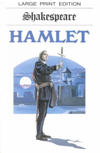 Hamlet [large print] / Prince of Denmark / William Shakespeare.