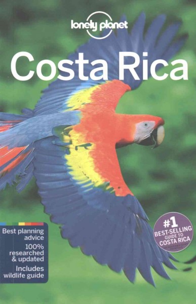 Costa Rica / this edition written and researched by Mara Vorhees, Ashley Harrell, Anna Kaminski.