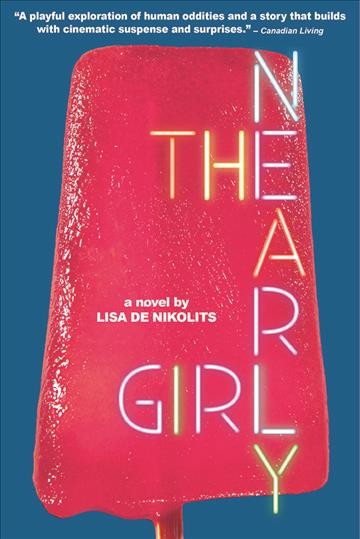 The nearly girl : a novel / by Lisa de Nikolits.
