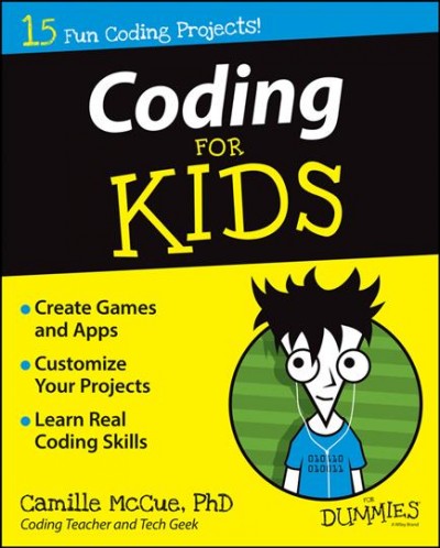 Coding for kids for dummies / by Dr. Cammille McCue.