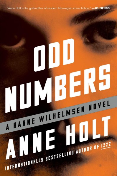 Odd numbers / Anne Holt ; translated from the Norwegian by Anne Bruce.