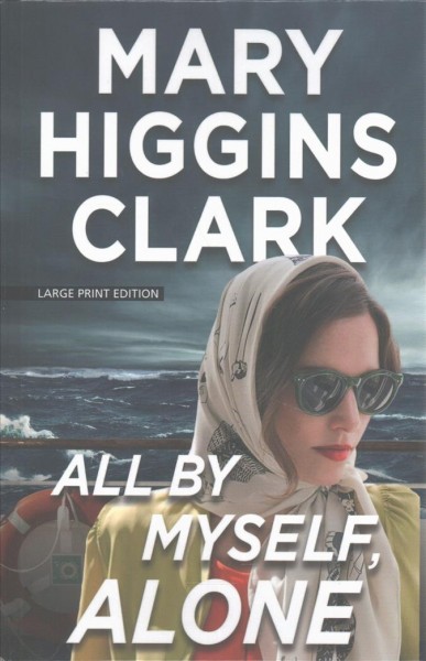All by myself, alone / Mary Higgins Clark.