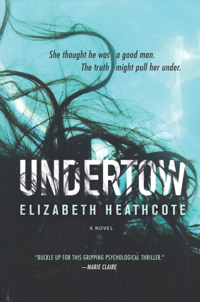 Undertow : a novel / Elizabeth Heathcote.