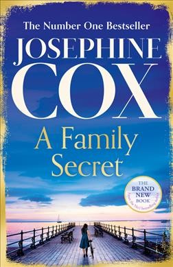 A family secret / Josephine Cox.