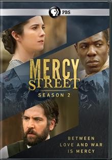 Mercy Street. Season 2 [videorecording] / writers, David Zabel, Walon Green [and] Jason Richman ; producer, David A. Rosemont ; directors, Stephen Cragg, Laura Innes [and] Alex Zakrzewski.