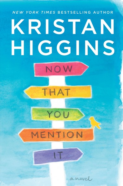Now that you mention it / Kristan Higgins.