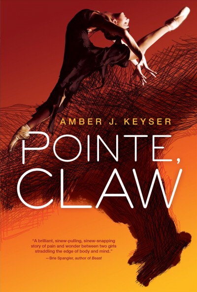 Pointe, claw / Amber J. Keyser.