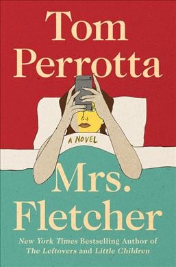 Mrs. Fletcher / Tom Perrotta.