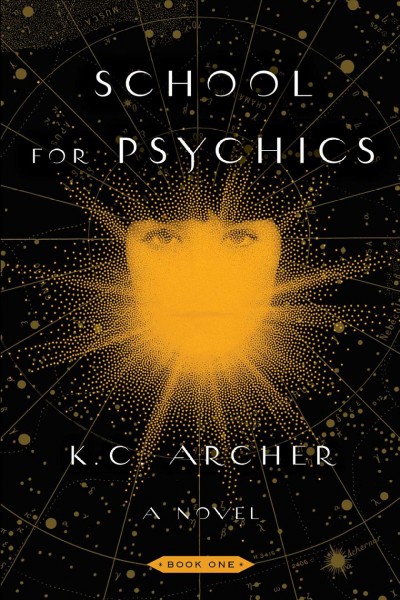 School for psychics / K. C. Archer.