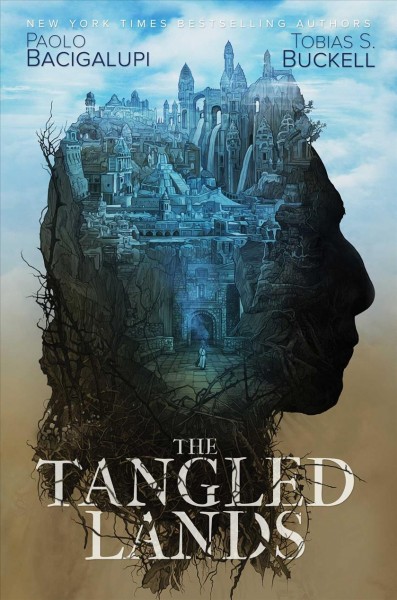 The tangled lands / Paolo Bacigalupi & Tobias S. Buckell.