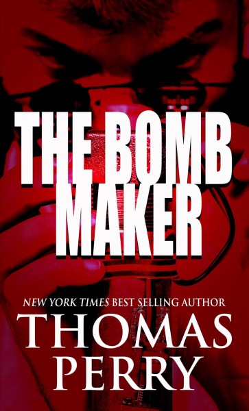 The bomb maker [large print] / Thomas Perry.