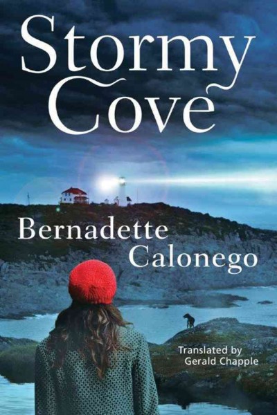 Stormy Cove / Bernadette Calonego ; translated by Gerald Chapple.