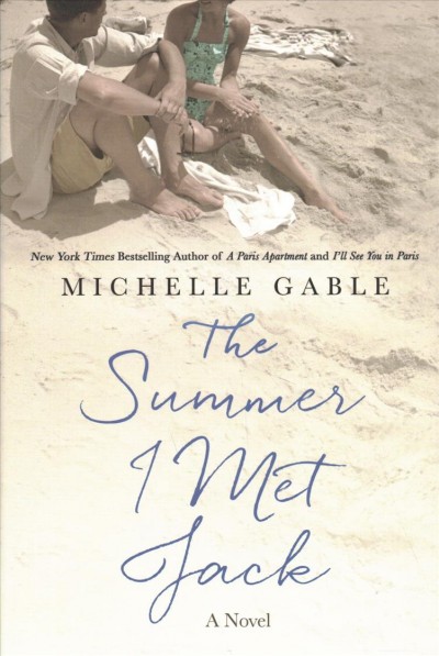 The summer I met Jack / Michelle Gable.