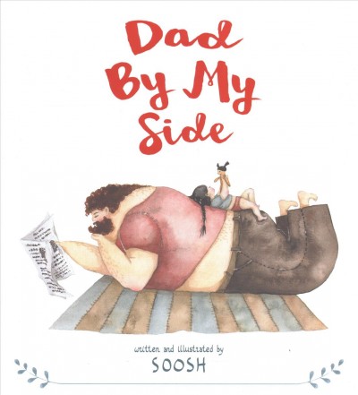 Dad by my side / written and illustrated by Soosh.