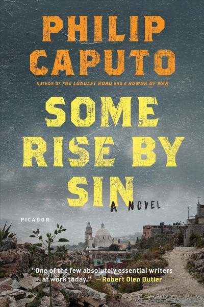 Some rise by sin / Philip Caputo.