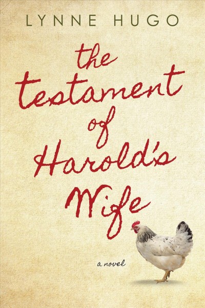 The testament of Harold's wife : a novel / Lynne Hugo.
