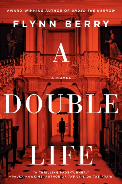 A double life : a novel / Flynn Berry.