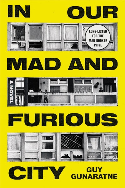 In our mad and furious city / Guy Gunaratne.