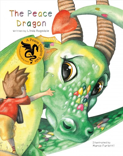 The Peace Dragon / written by Linda Ragsdale ; illustrated by Marco Fulotti.