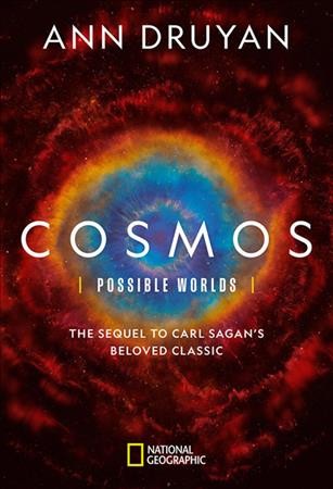Cosmos : possible worlds / Ann Druyan.