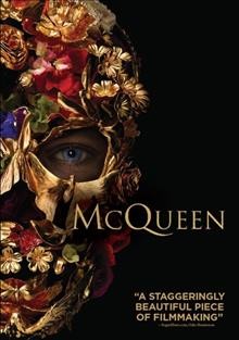 McQueen [DVD videorecording] / a film by Ian Bonhôte & Peter Ettedguie ; Bleecker Street presents ; a Salon & Misfits production ; in association with Creativity Capital & Embankment Films ; in association with the Electric Shadow Company, Time Based Arts, Moving Pictures Media ; produced & directed by Ian Bonhôte ; written & co-directed by Peter Ettedgui ; produced by Andee Ryder, Nick Taussig, Paul Van Carter.