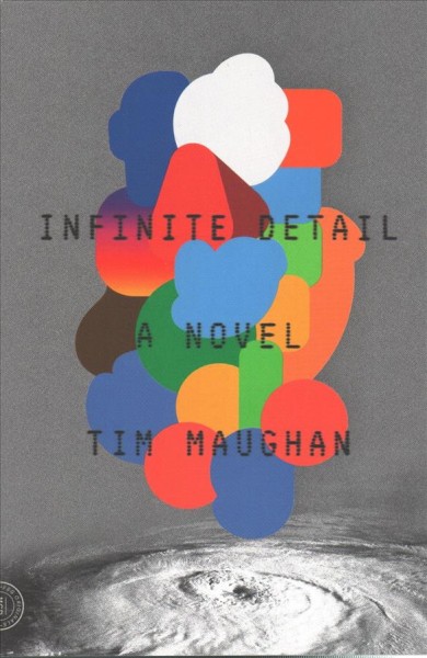 Infinite detail : a novel / Tim Maughan.