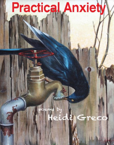 Practical anxiety : poems / by Heidi Greco.