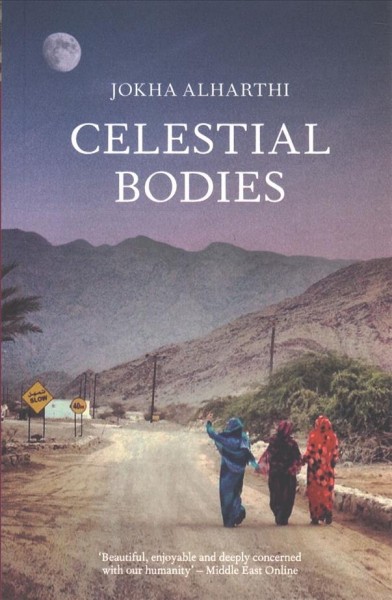 Celestial bodies : Sayyidat al-qamar / Jokha Alharthi ; translated by Marilyn Booth.