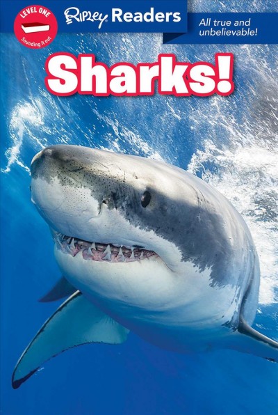 Sharks! : all true and unbelievable / editor, Jessica Firpi ; writer Korynn Freels.