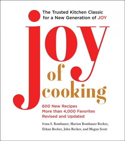 Joy of cooking / Irma S. Rombauer, Marion Rombauer Becker, Ethan Becker, John Becker, Megan Scott ; illustrations by John Norton ; papercuts by Anna Brones.